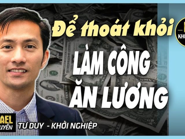 ✅ Bật mí cách nhanh nhất để thoát khỏi LÀM CÔNG ĂN LƯƠNG