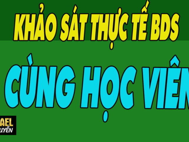 ĐI KHẢO SÁT THỰC TẾ TẠI TÂN PHÚ CÙNG HỌC VIÊN KHÓA BĐS VIỆT NAM