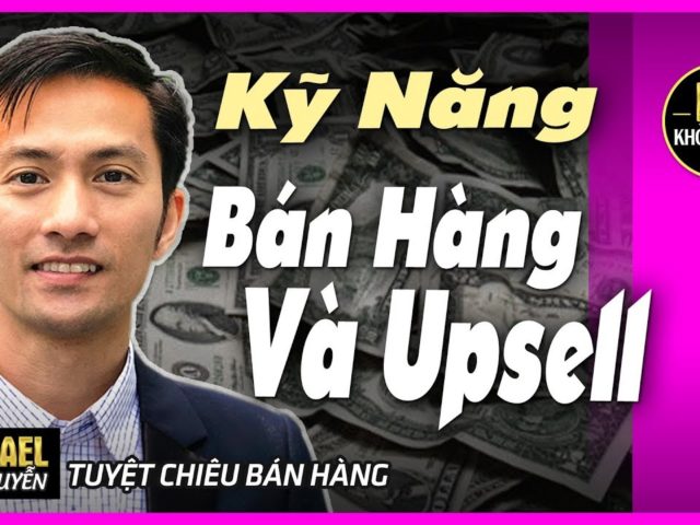 Kỹ Năng Bán Hàng Và Upsell Của KHÁCH SẠN VIỆT NAM