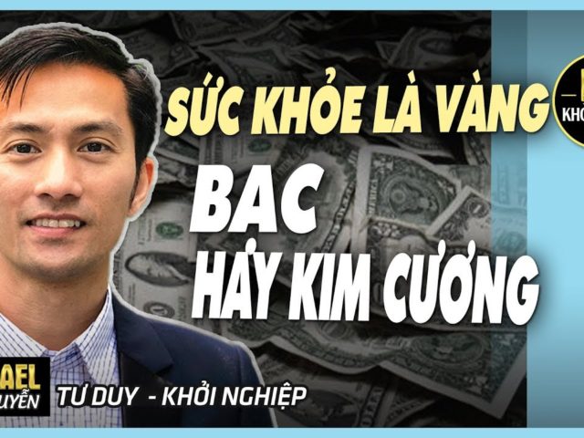 SỨC KHỎE LÀ VÀNG, BẠC HAY KIM CƯƠNG?