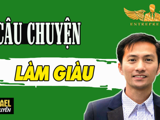 Những Câu Chuyện Làm Giàu Thực Tế – QUANG LÊ TV