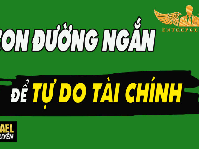 Thu Nhập Thụ Động – Con Đường Ngắn Nhất Để Tự Do Tài Chính