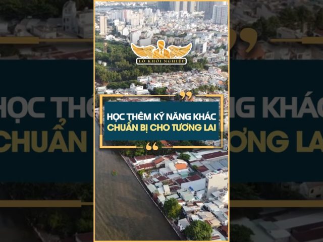 Học thêm kỹ năng khác để chuẩn bị cho tương lai