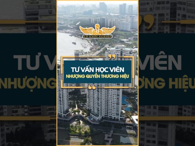 Tư vấn học viên nhượng quyền thương hiệu #lokhoinghiep