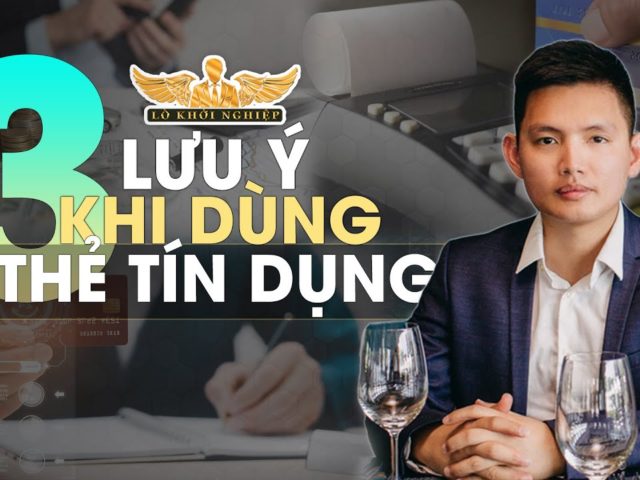 3 lưu ý quan trọng khi dùng thẻ tín dụng #lokhoinghiep