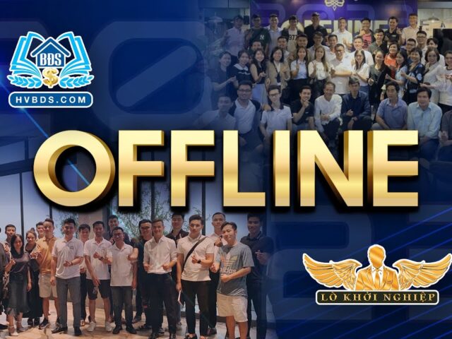 VIDEO OFFLINE Học Viện Bất Động Sản & Lò Khởi Nghiệp 11/2023